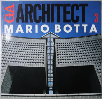 MARIO BOTTA(マリオ・ボッタ) (英文併記) GA ARCHITECT 3:世界の建築家