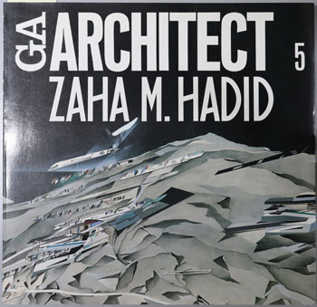 ZAHA M. HADID(ザハ・ハディド) (英文併記) GA ARCHITECT 5:世界の建築家