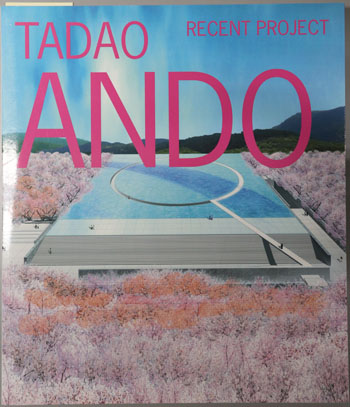 TADAO ANDO RECENT PROJECT(安藤忠雄最新プロジェクト) (英文併記)